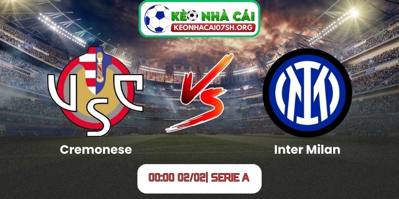 Nhận định bóng đá Cremonese vs Inter Milan (00:00 02/02| Serie A): Inter Milan cửa trên rõ rệt 4 Nhận định bóng đá Cremonese vs Inter Milan
