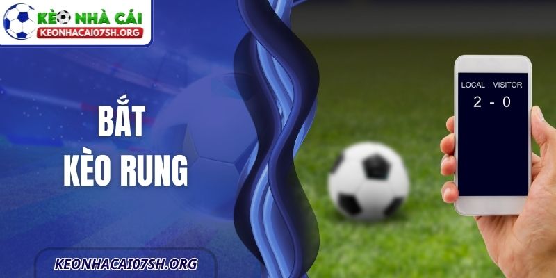 Bắt Kèo Rung Chuẩn Xác - Bí Quyết Đọc Trận Giúp Thắng Lớn 6 Bắt Kèo Rung Chuẩn Xác - Bí Quyết Đọc Trận Giúp Thắng Lớn