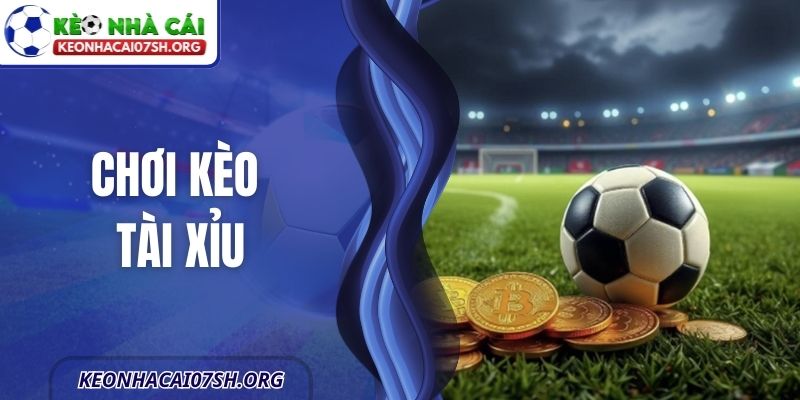 Chơi Kèo Tài Xỉu – Kinh Nghiệm Phân Tích Dễ Áp Dụng