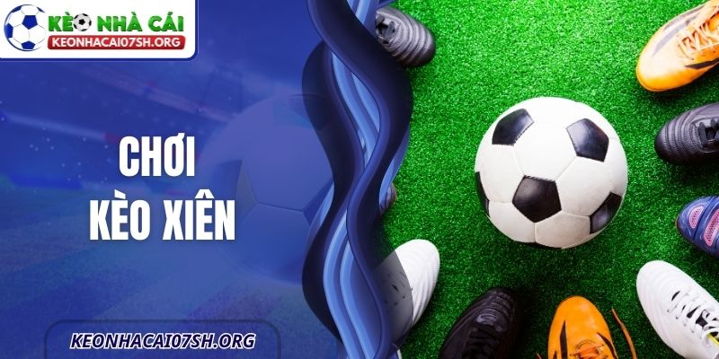 Chơi Kèo Xiên Hiệu Quả Từ Phân Tích Đến Thực Chiến 5 Chơi Kèo Xiên Hiệu Quả Từ Phân Tích Đến Thực Chiến