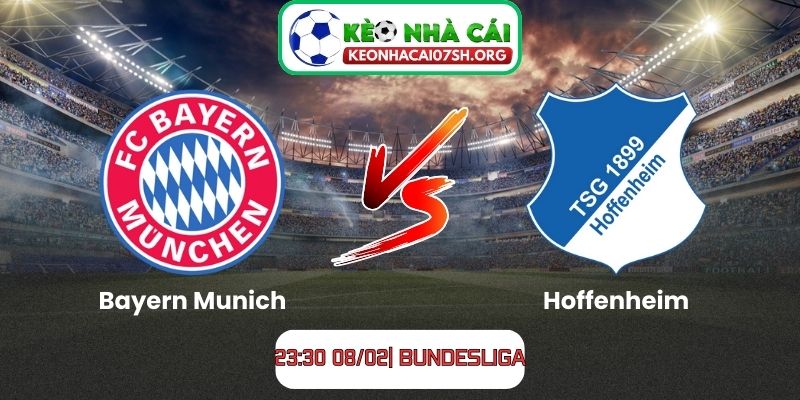 Nhận định bóng đá Bayern Munich vs Hoffenheim