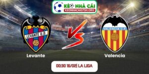 Nhận định bóng đá Levante vs Valencia (00:30 16/02| La Liga)
